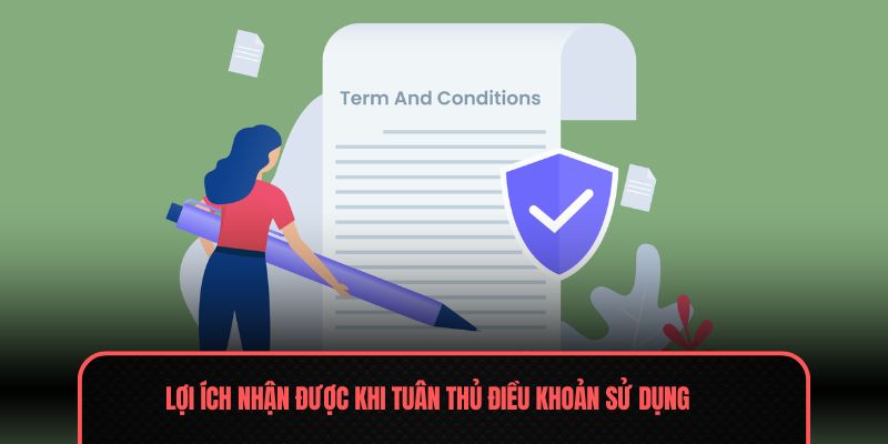 Điều Khoản Sử Dụng - Quy Định Chi Tiết Cần Nắm 2026 3 Lợi ích nhận được khi tuân thủ điều khoản sử dụng